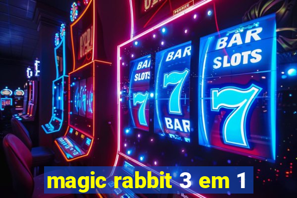 magic rabbit 3 em 1